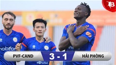 Kết quả PVF-CAND 3-1 Hải Phòng: Giành 3 điểm, PVF-CAND mở ra lợi thế ở cuộc đua trụ hạng